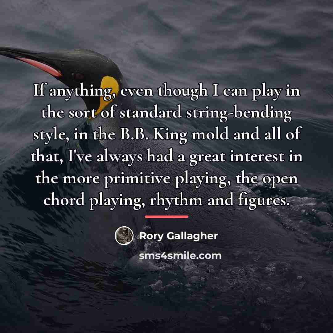 “If anything, even though I can play in the sort…” quote by Rory Gallagher