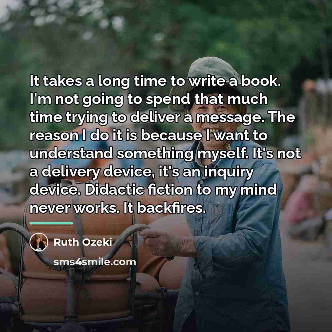 “It takes a long time to write a book. I'm…” quote by Ruth Ozeki