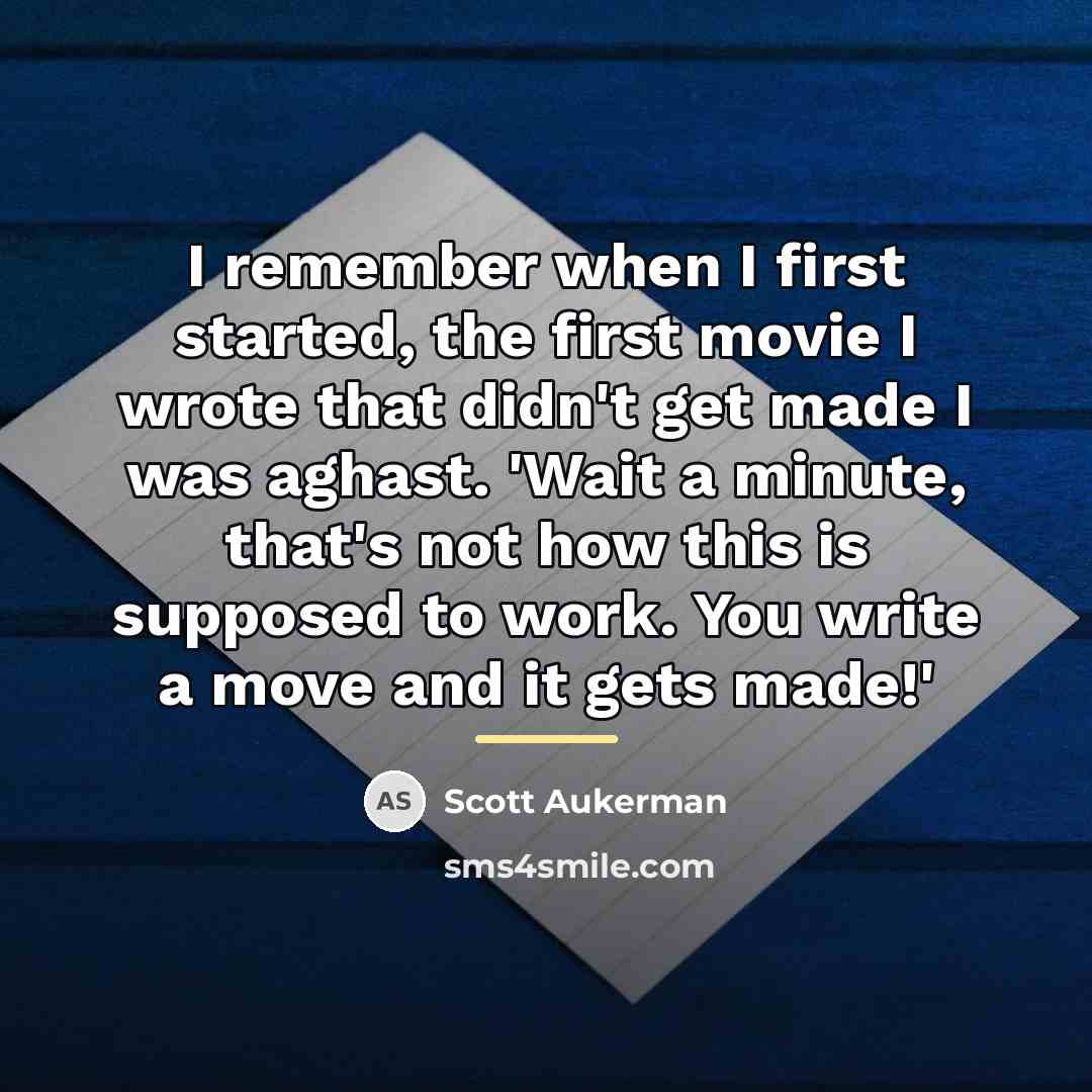 “I remember when I first started, the first movie I…” quote by Scott Aukerman