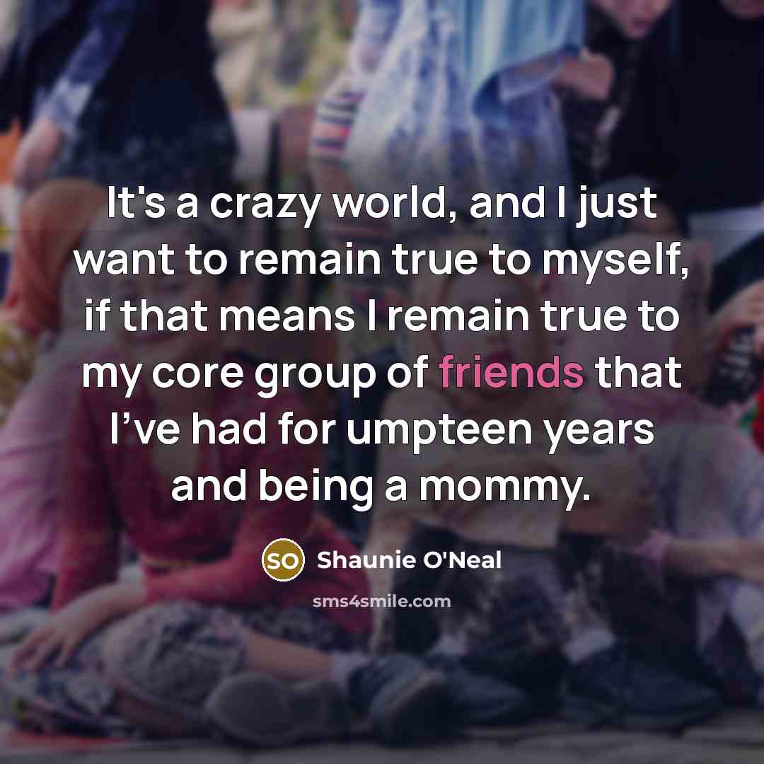 “It's a crazy world, and I just want to remain…” quote by Shaunie O'Neal