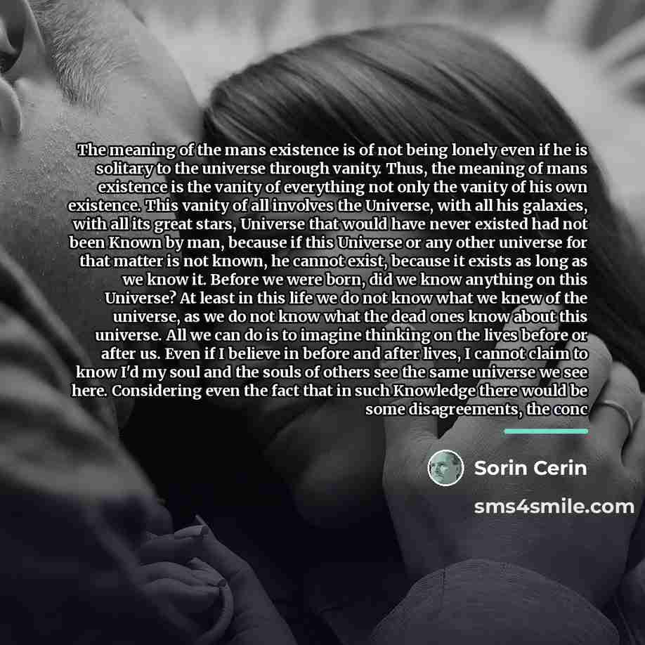 “The meaning of the mans existence is of not being…” quote by Sorin Cerin