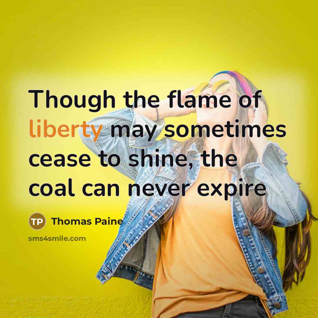“Though the flame of liberty may sometimes cease to shine,…” quote by Thomas Paine