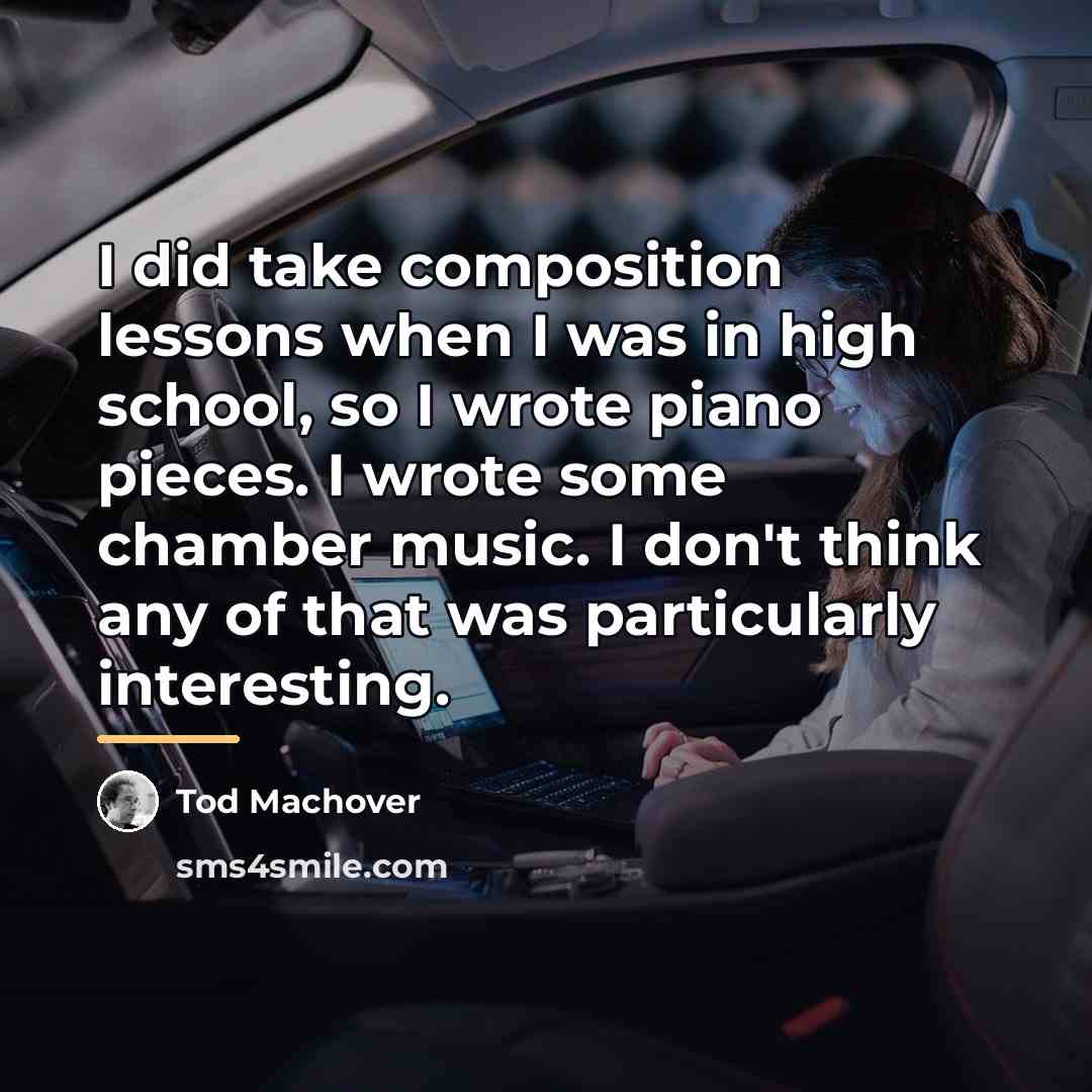 “I did take composition lessons when I was in high…” quote by Tod Machover
