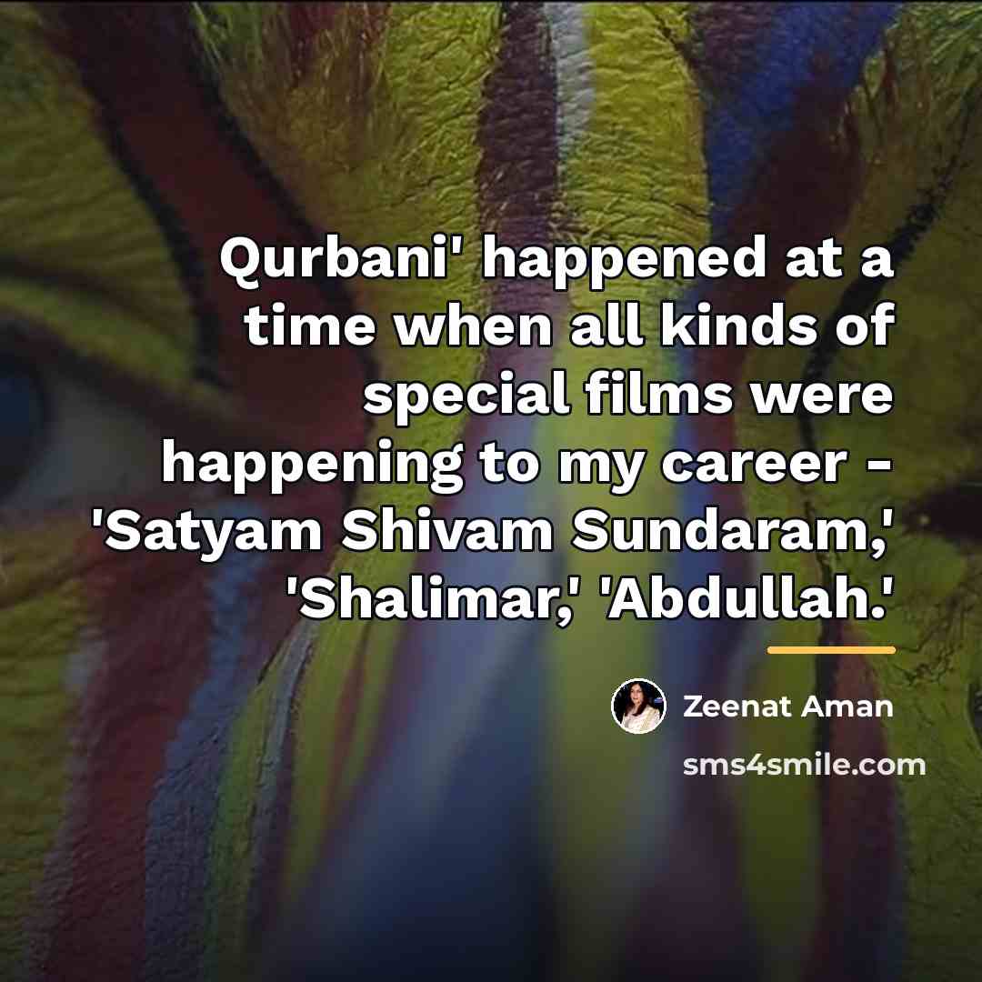 “Qurbani' happened at a time when all kinds of special…” quote by Zeenat Aman