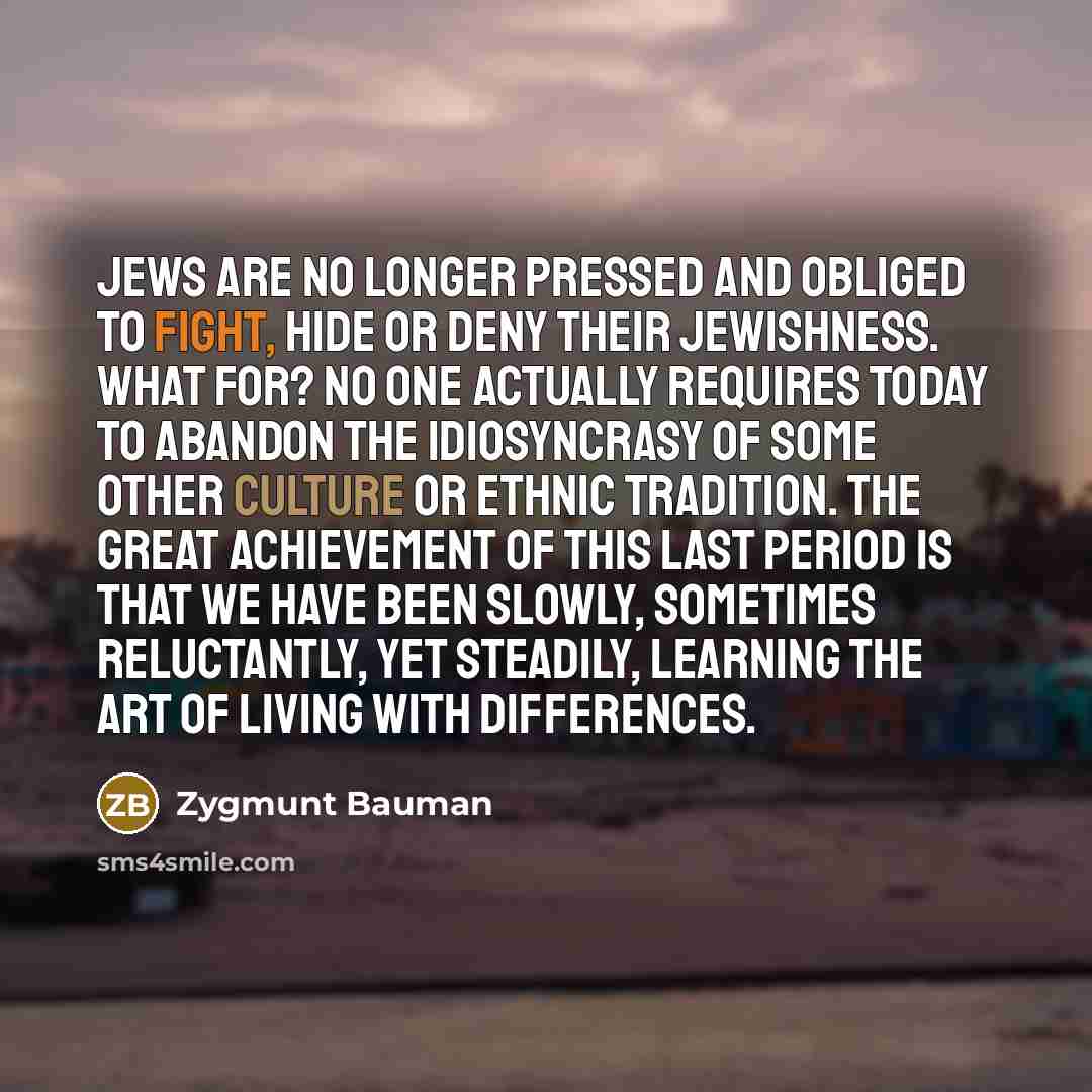 “Jews are no longer pressed and obliged to fight, hide…” quote by Zygmunt Bauman