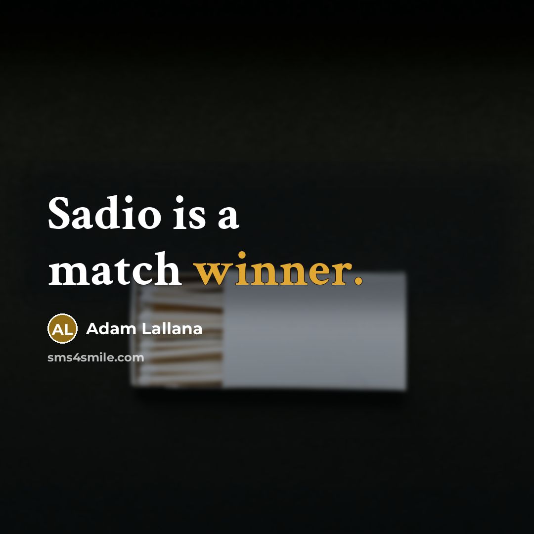 “Sadio is a match winner.…” quote by Adam Lallana