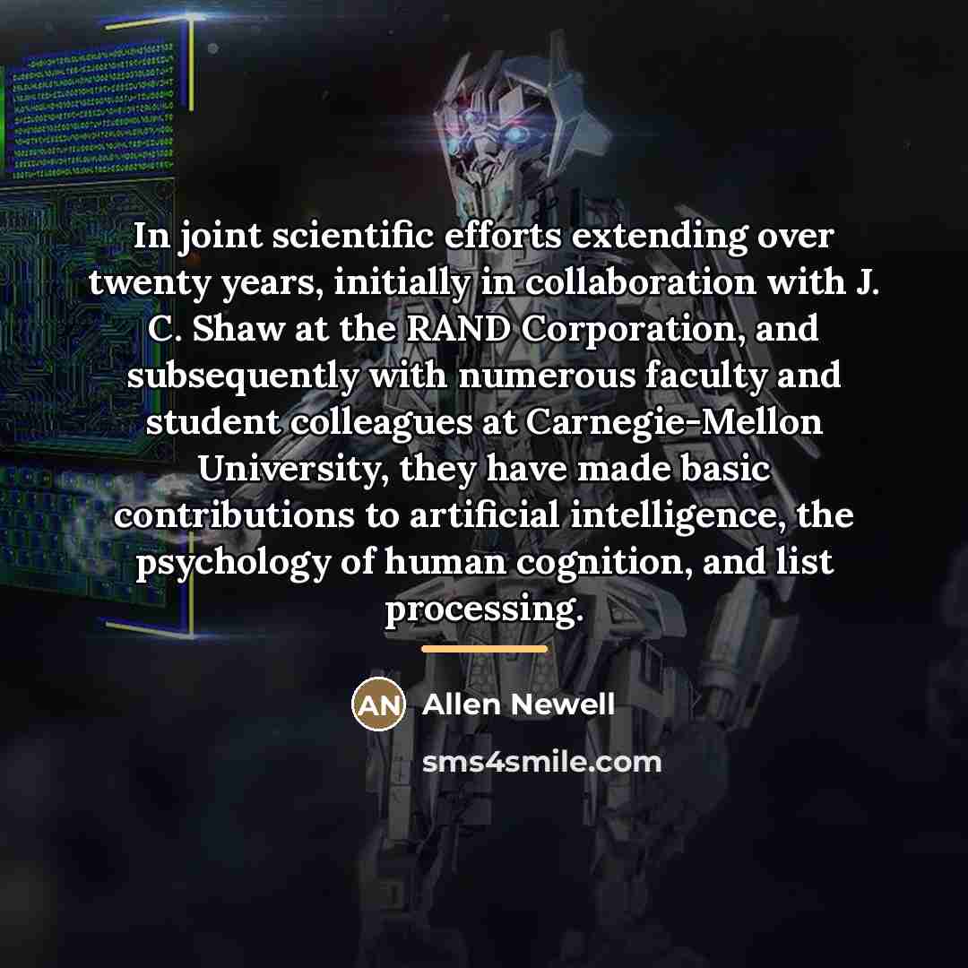 “In joint scientific efforts extending over twenty years, initially in…” quote by Allen Newell