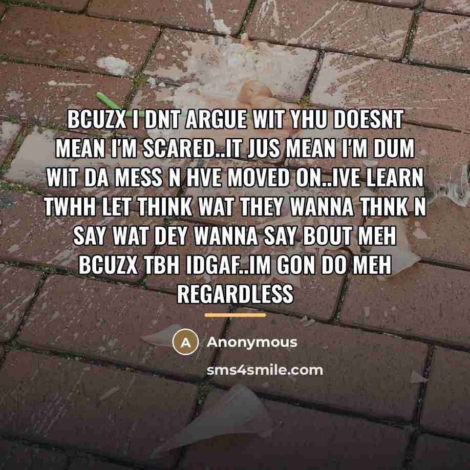 “Bcuzx I dnt argue wit yhu doesnt mean I'm scared..it…” quote by Anonymous