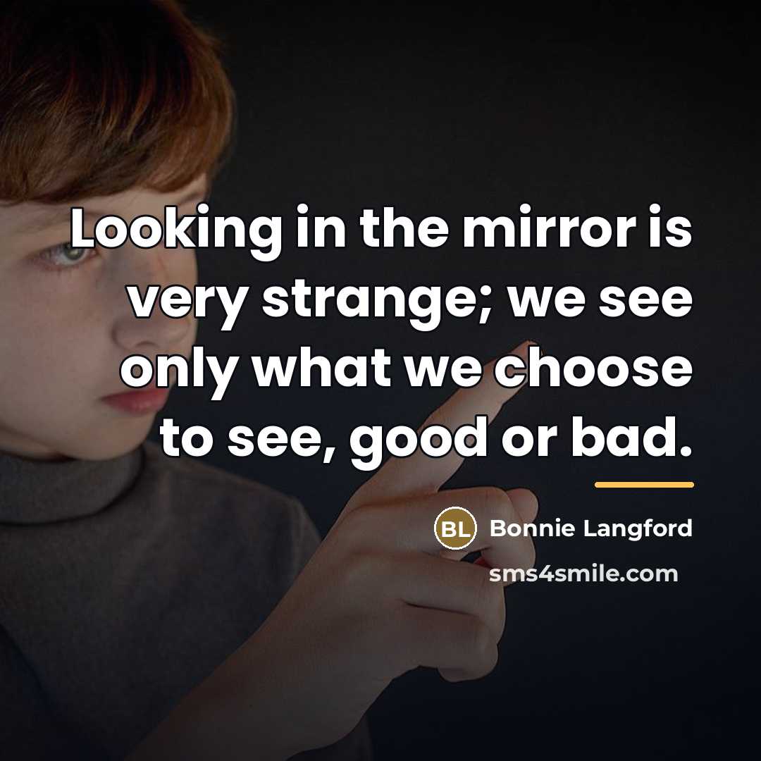 “Looking in the mirror is very strange; we see only…” quote by Bonnie Langford