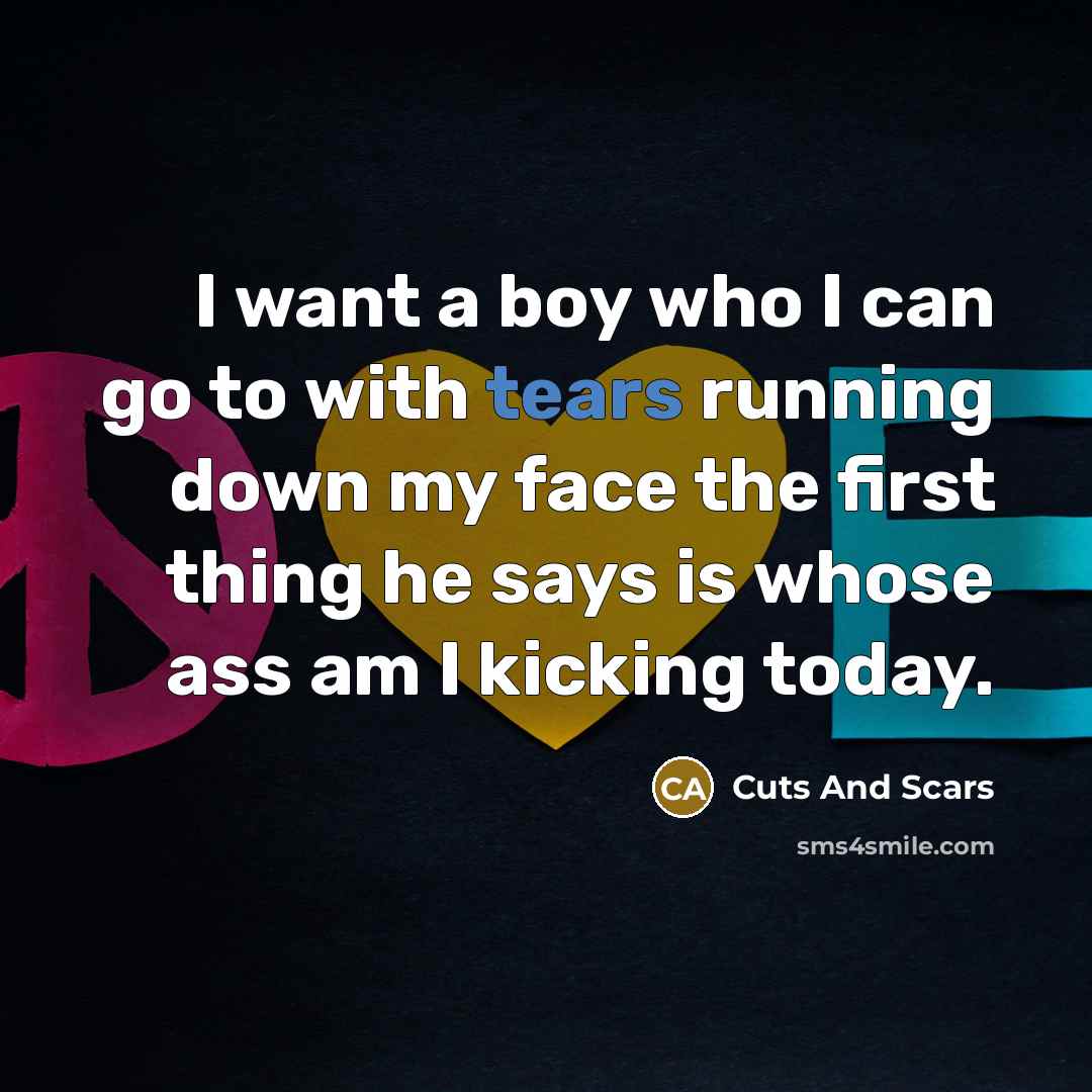 “I want a boy who I can go to with…” quote by Cuts And Scars