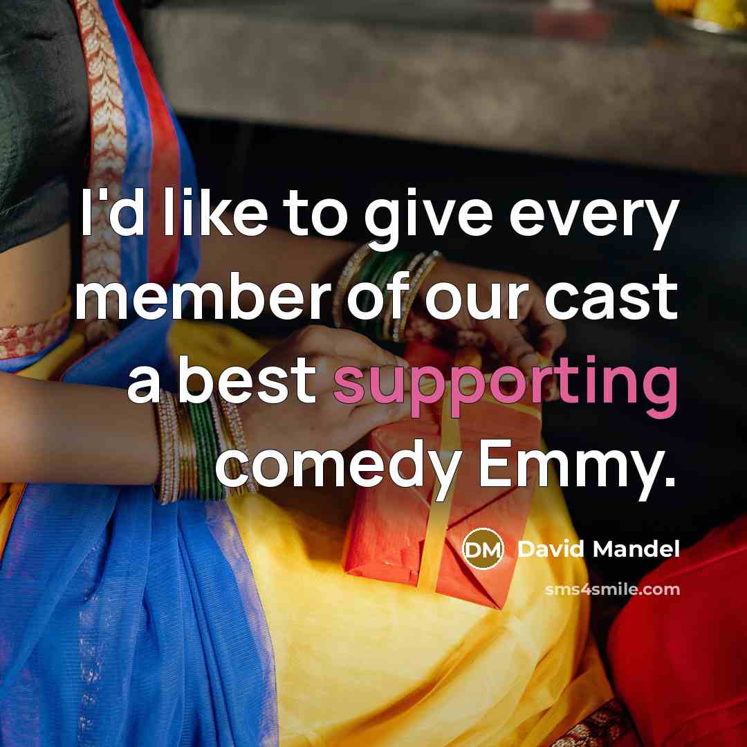 “I'd like to give every member of our cast a…” quote by David Mandel