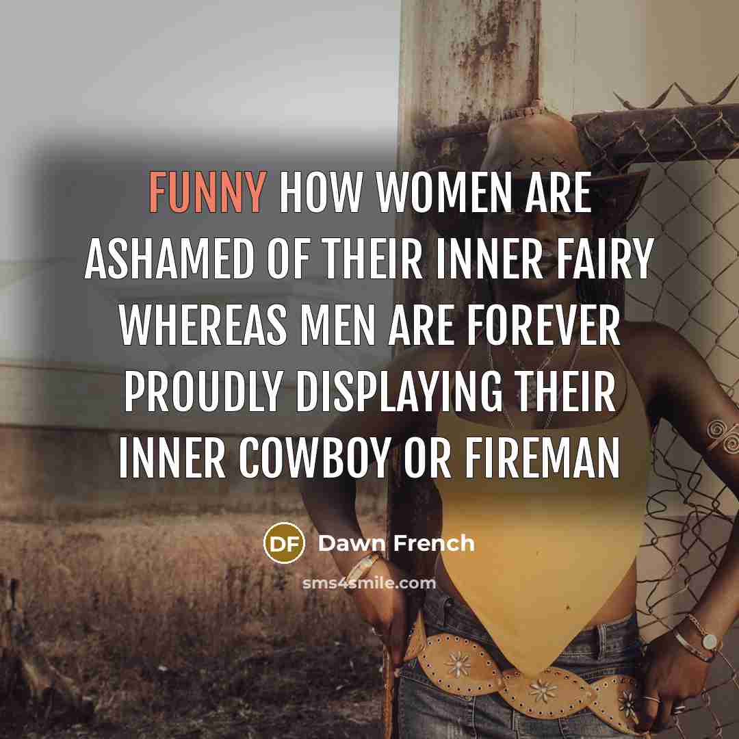 “Funny how women are ashamed of their inner fairy whereas…” quote by Dawn French