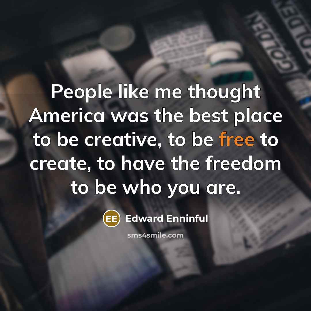 “People like me thought America was the best place to…” quote by Edward Enninful