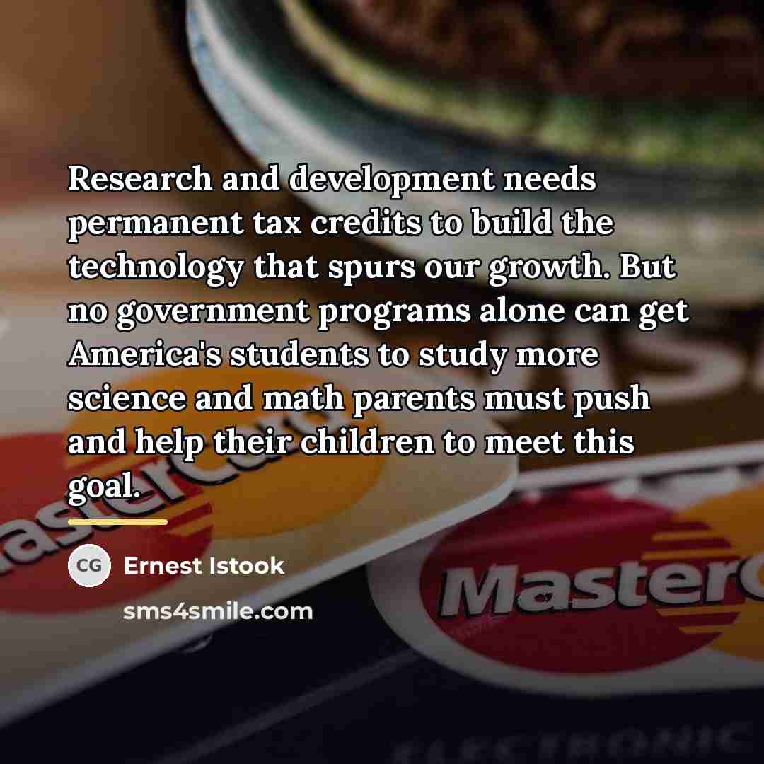 “Research and development needs permanent tax credits to build the…” quote by Ernest Istook