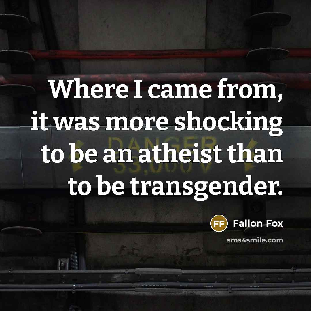 “Where I came from, it was more shocking to be…” quote by Fallon Fox