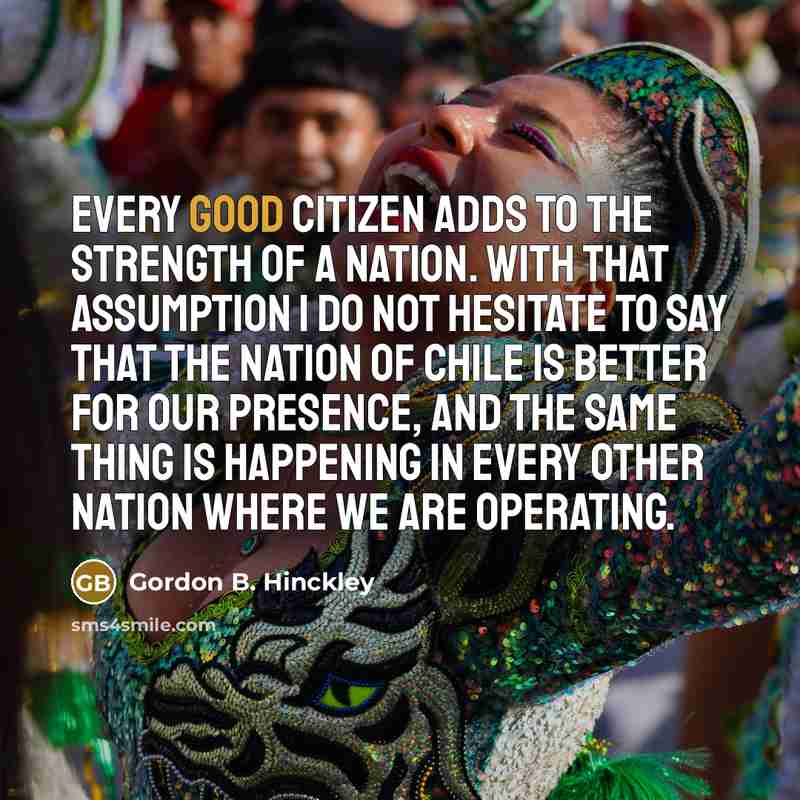 “Every good citizen adds to the strength of a nation.…” quote by Gordon B. Hinckley