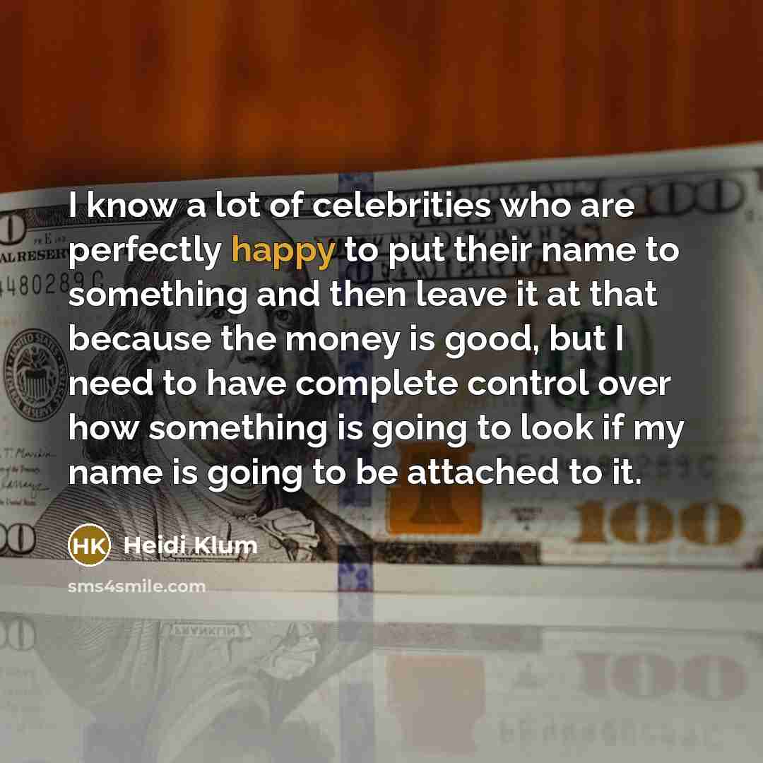 “I know a lot of celebrities who are perfectly happy…” quote by Heidi Klum