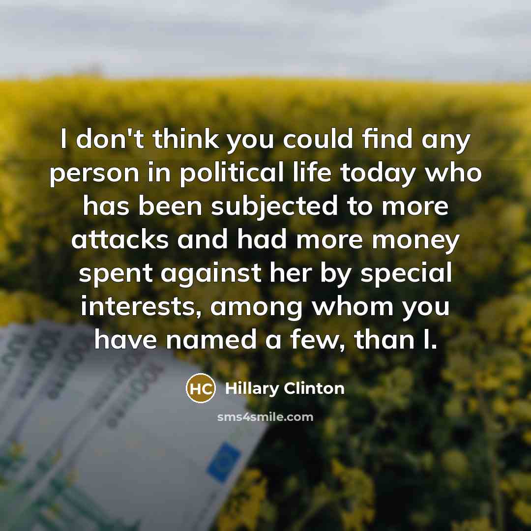 “I don't think you could find any person in political…” quote by Hillary Clinton