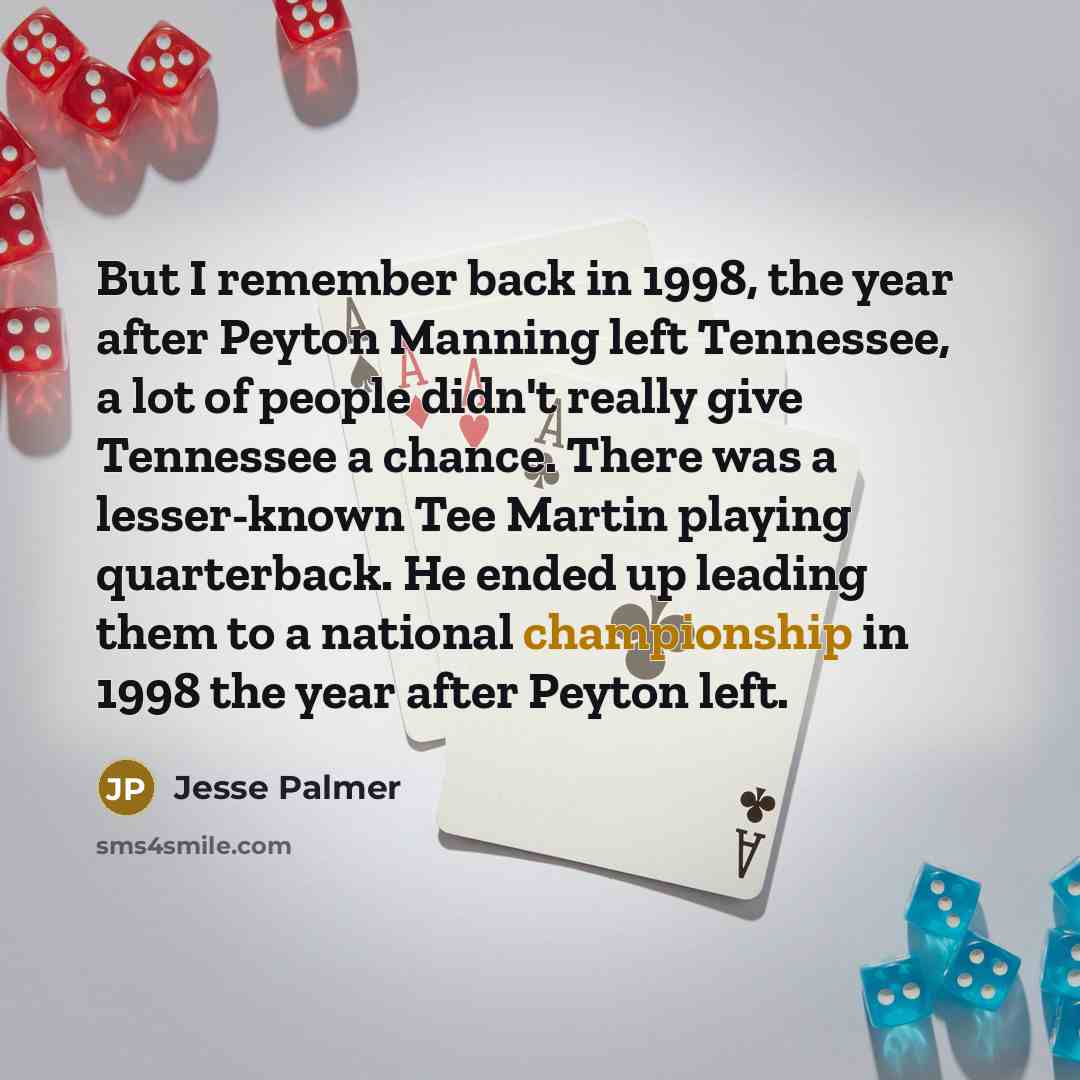 “But I remember back in 1998, the year after Peyton…” quote by Jesse Palmer