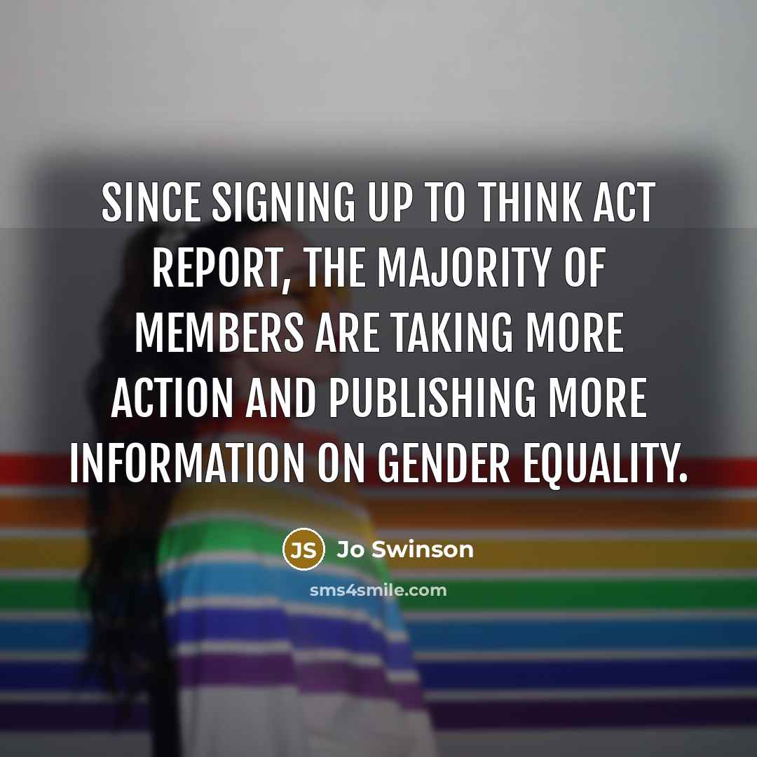 “Since signing up to Think Act Report, the majority of…” quote by Jo Swinson