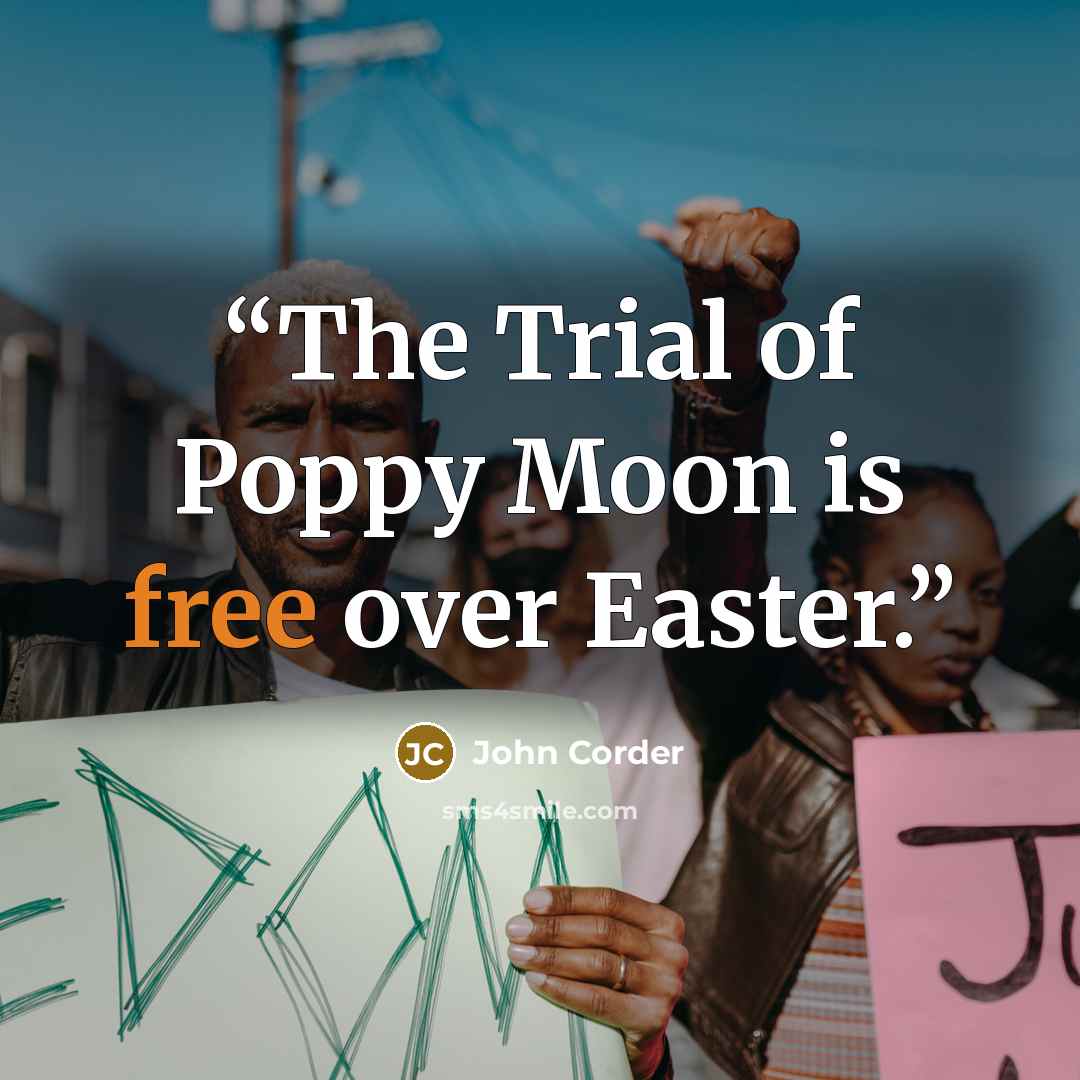 “The Trial of Poppy Moon is free over Easter.” quote by John Corder