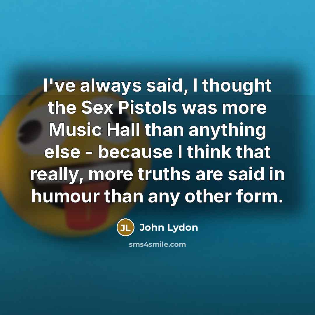 “I've always said, I thought the Sex Pistols was more…” quote by John Lydon