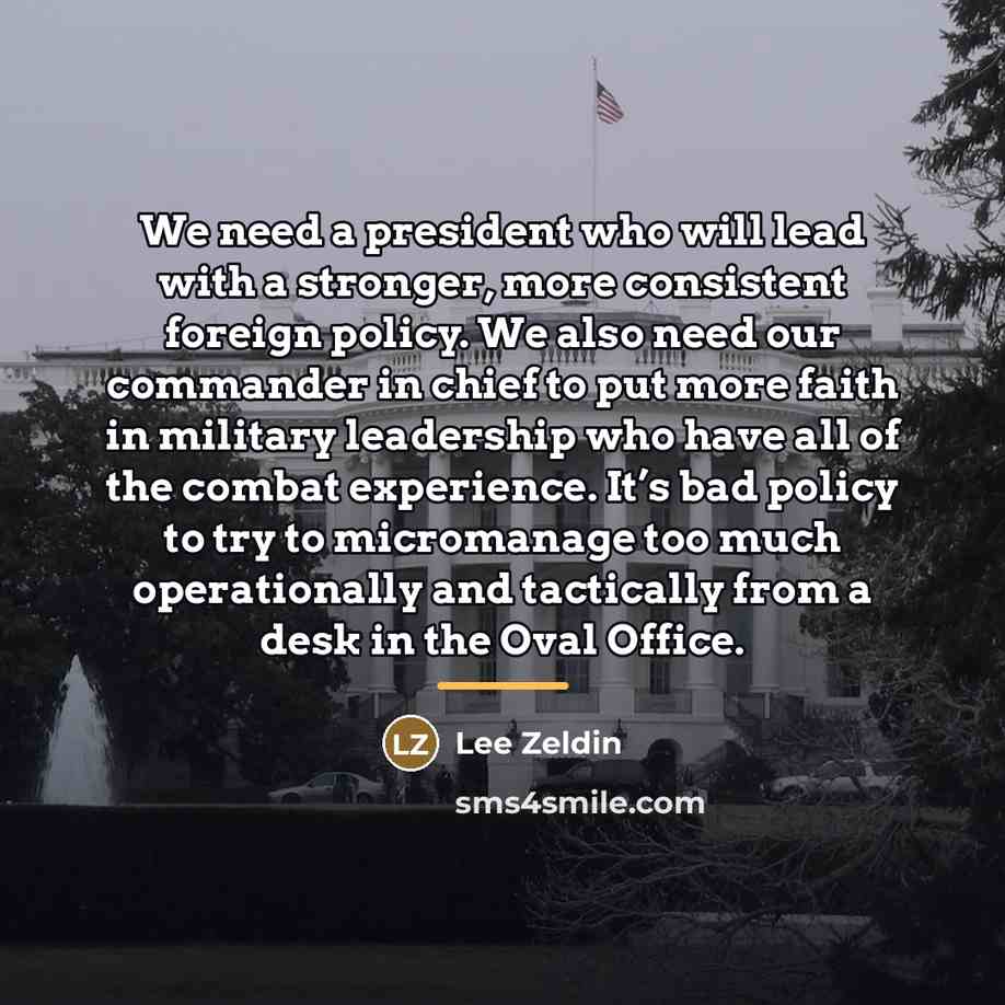 “We need a president who will lead with a stronger,…” quote by Lee Zeldin