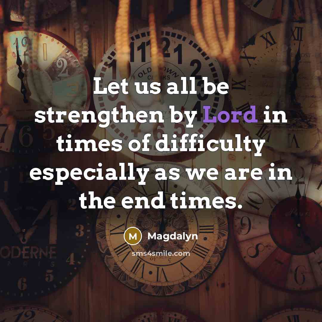 “Let us all be strengthen by Lord in times of…” quote by Magdalyn