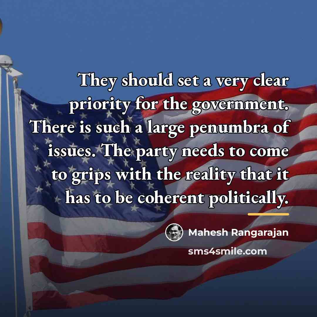 “They should set a very clear priority for the government.…” quote by Mahesh Rangarajan