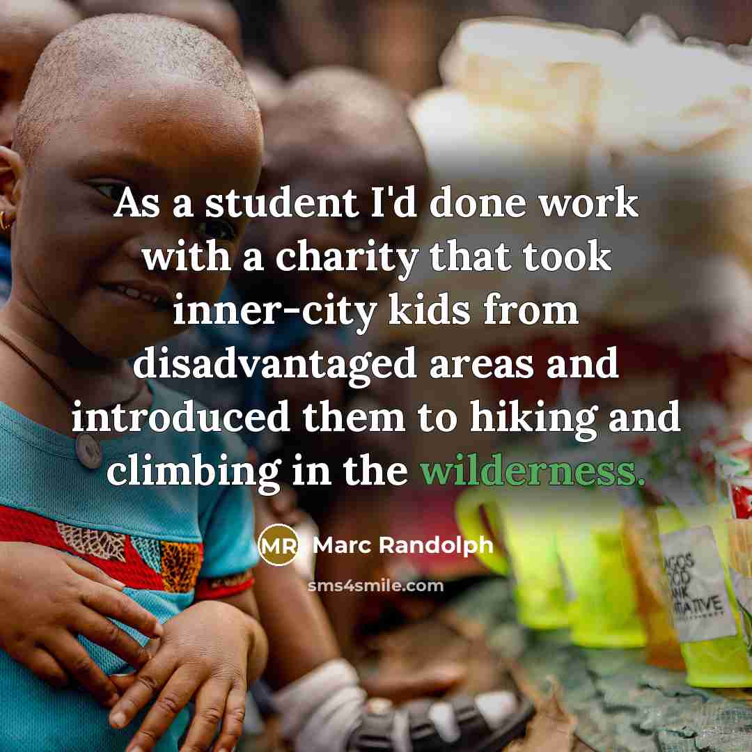 “As a student I'd done work with a charity that…” quote by Marc Randolph