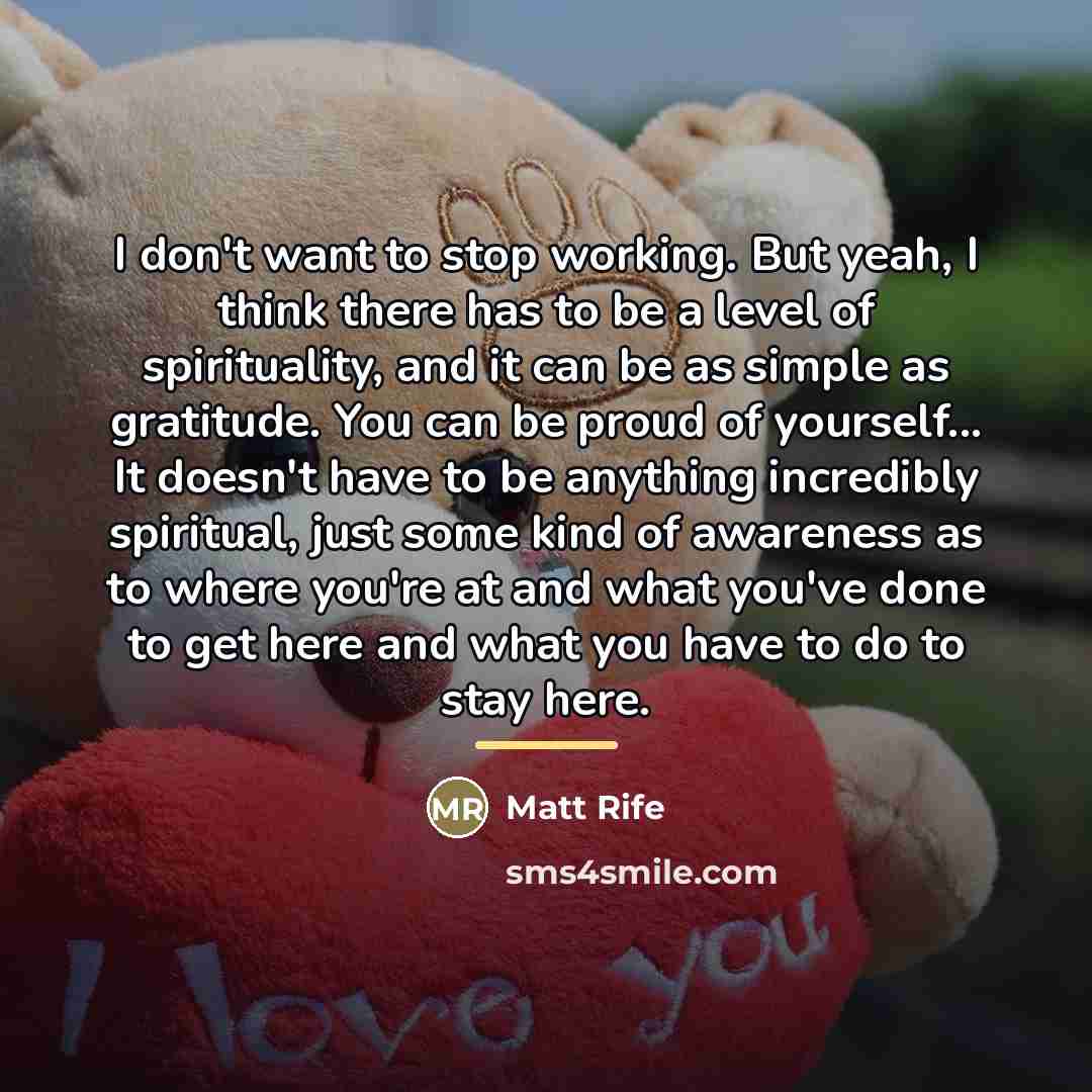 “I don't want to stop working. But yeah, I think…” quote by Matt Rife