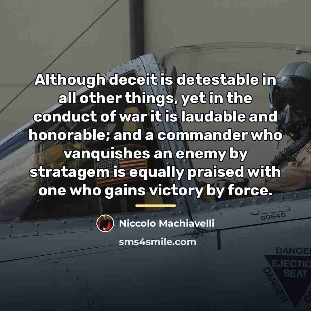 “Although deceit is detestable in all other things, yet in…” quote by Niccolo Machiavelli