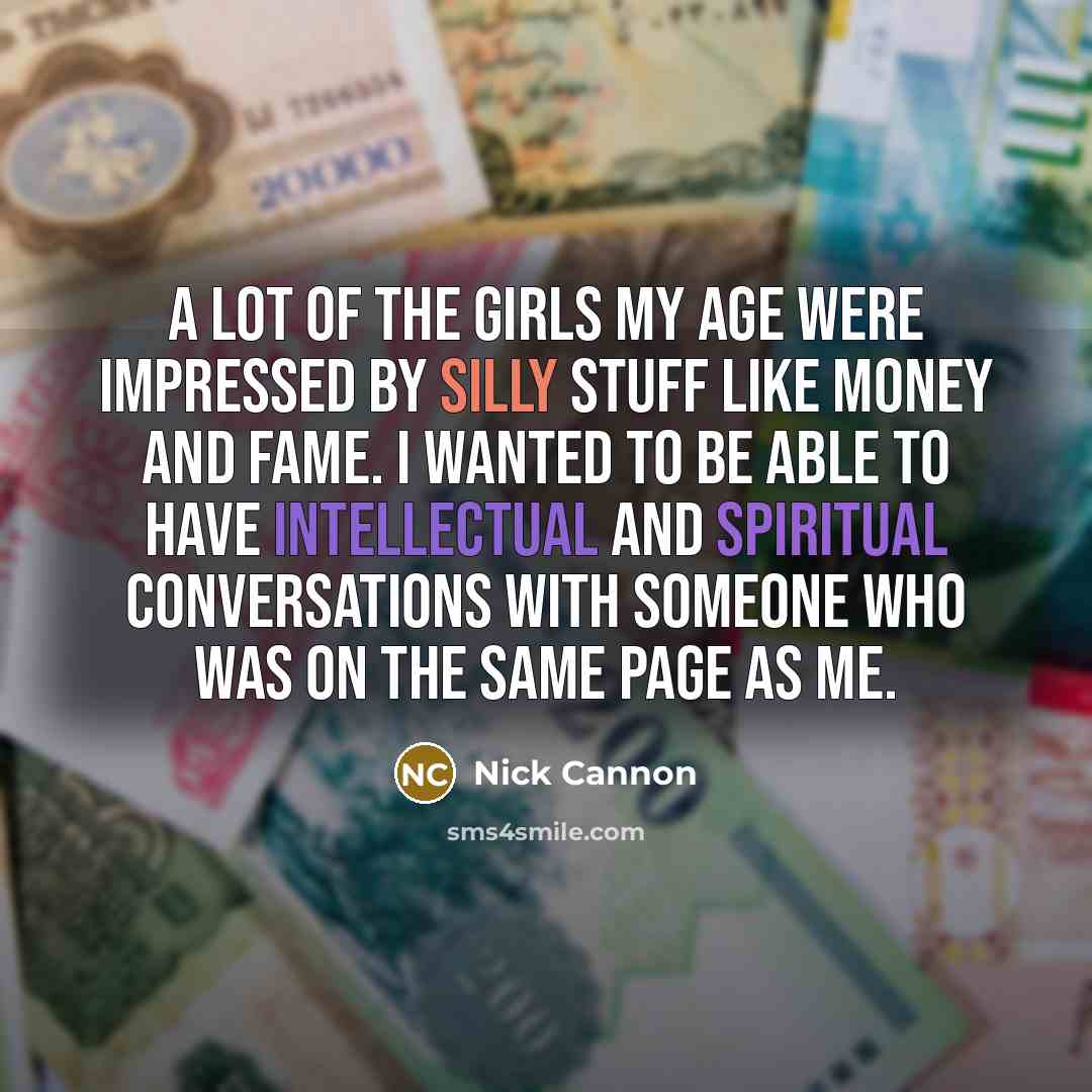 “A lot of the girls my age were impressed by…” quote by Nick Cannon