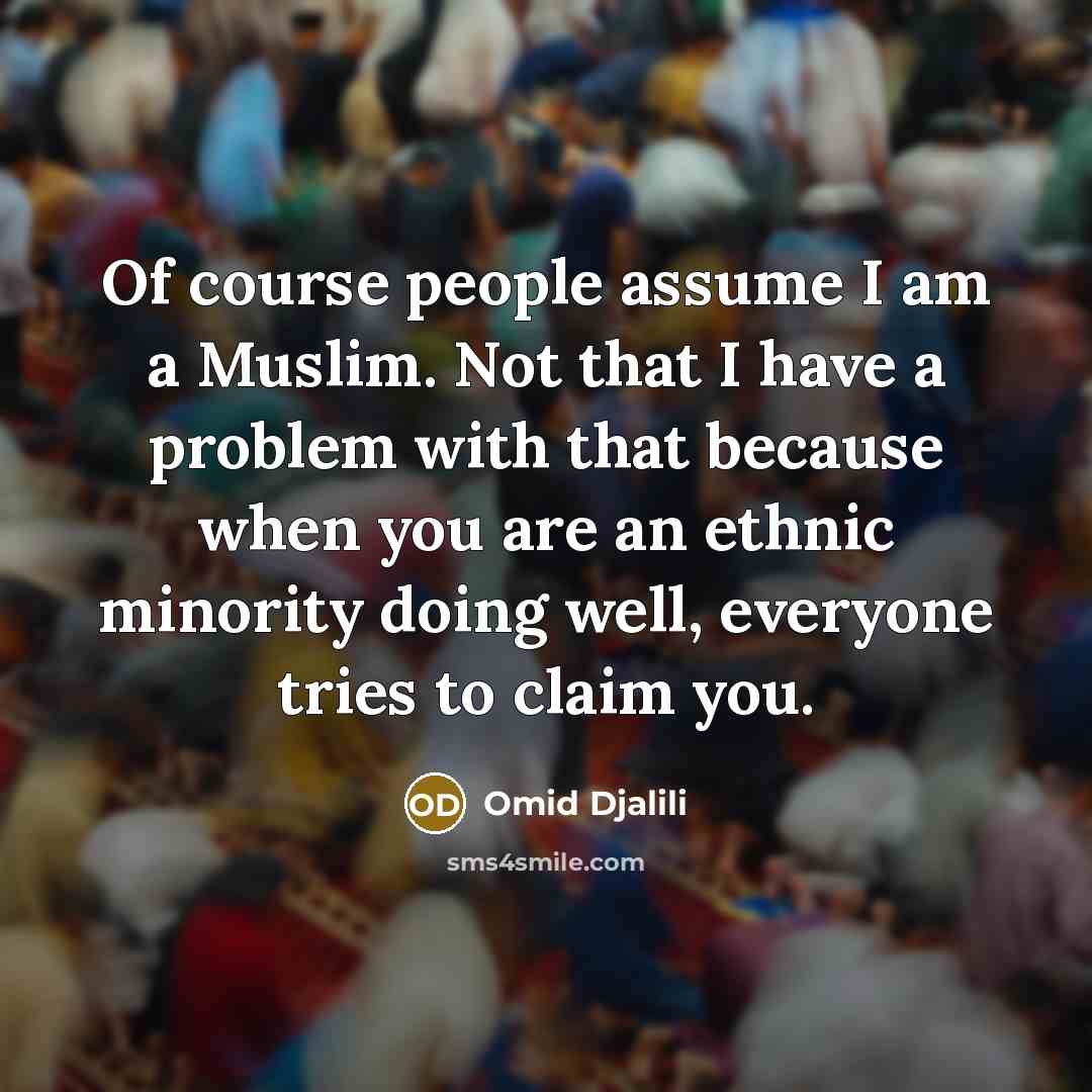 “Of course people assume I am a Muslim. Not that…” quote by Omid Djalili