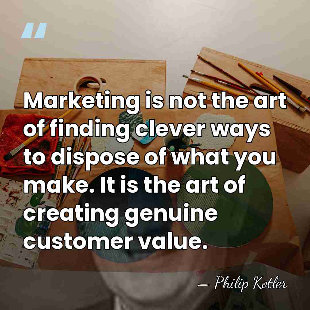 Marketing is not the art of finding clever ways to dispose of&hellip; - Philip Kotler