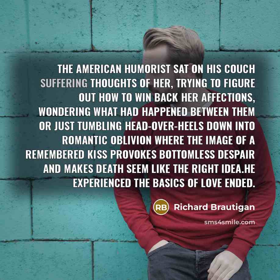 “The American humorist sat on his couch suffering thoughts of…” quote by Richard Brautigan