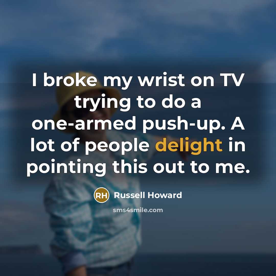 “I broke my wrist on TV trying to do a…” quote by Russell Howard
