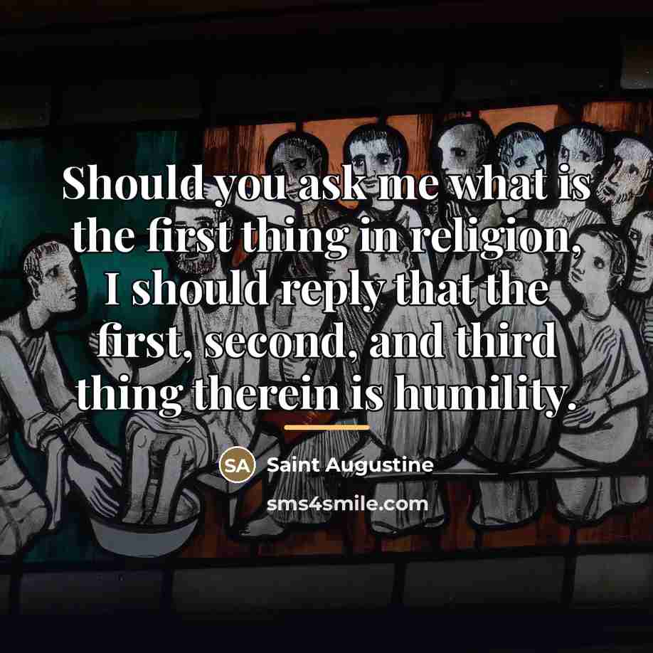 “Should you ask me what is the first thing in…” quote by Saint Augustine
