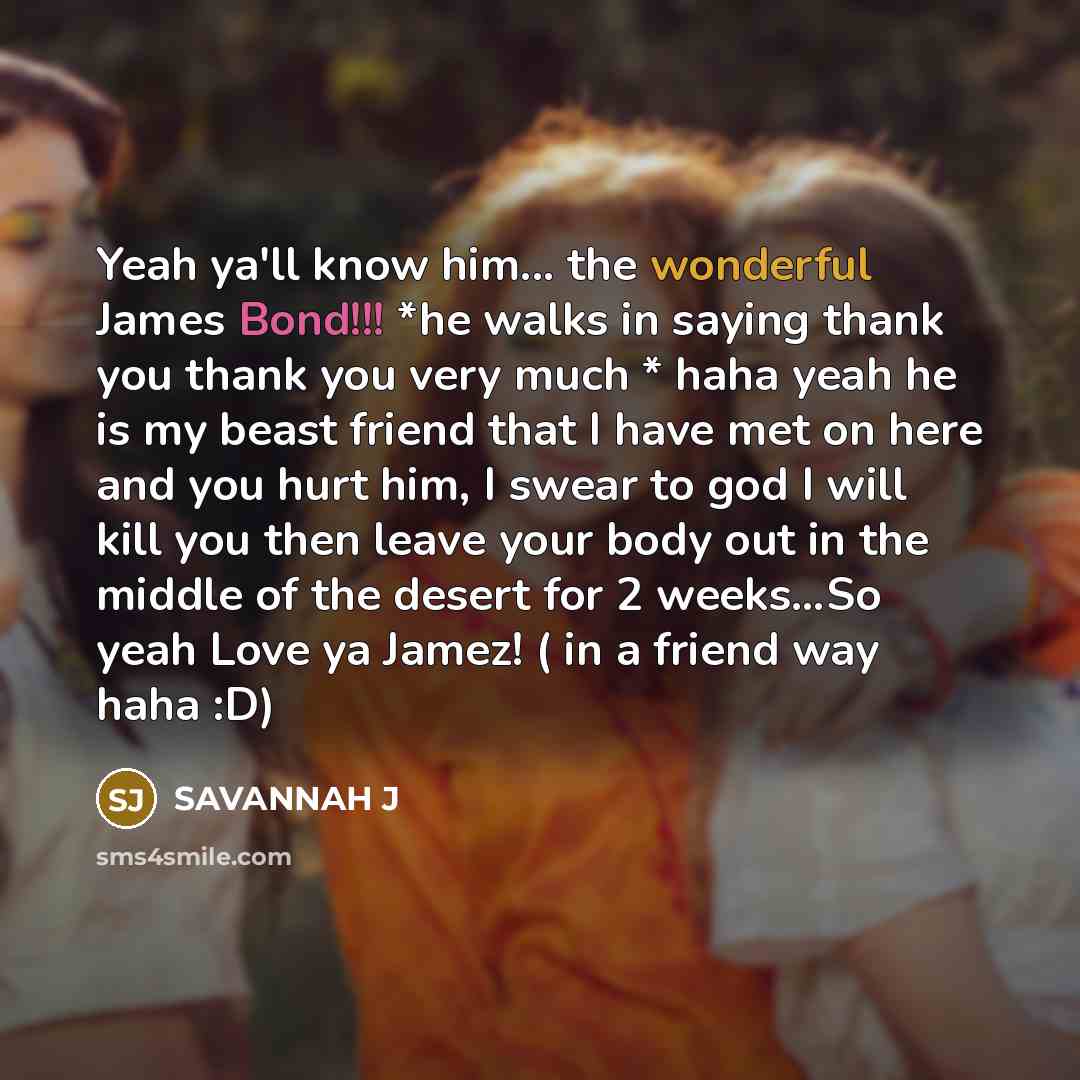 “Yeah ya'll know him... the wonderful James Bond!!! *he walks…” quote by Savannah J