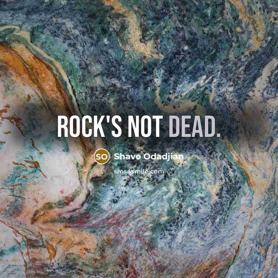 “Rock's not dead.…” quote by Shavo Odadjian