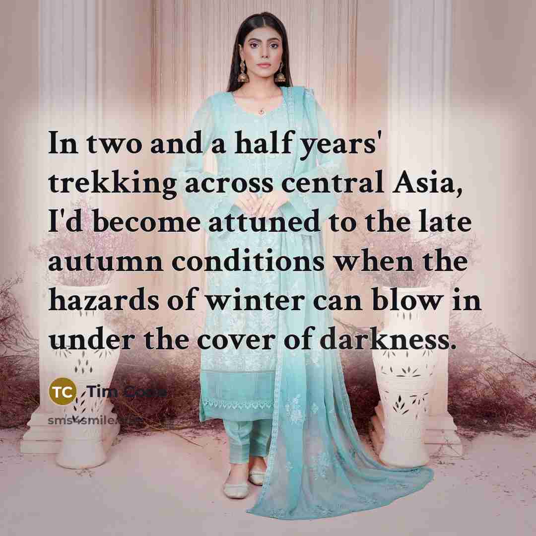 “In two and a half years' trekking across central Asia,…” quote by Tim Cope