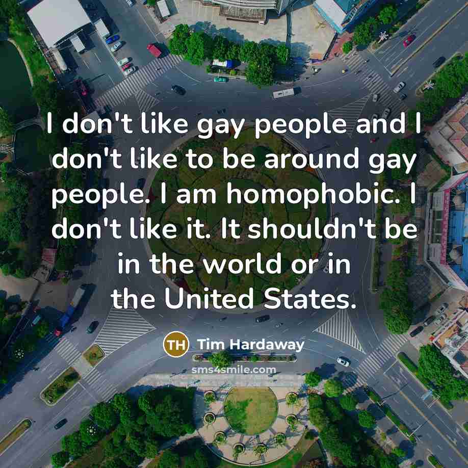 “I don't like gay people and I don't like to…” quote by Tim Hardaway