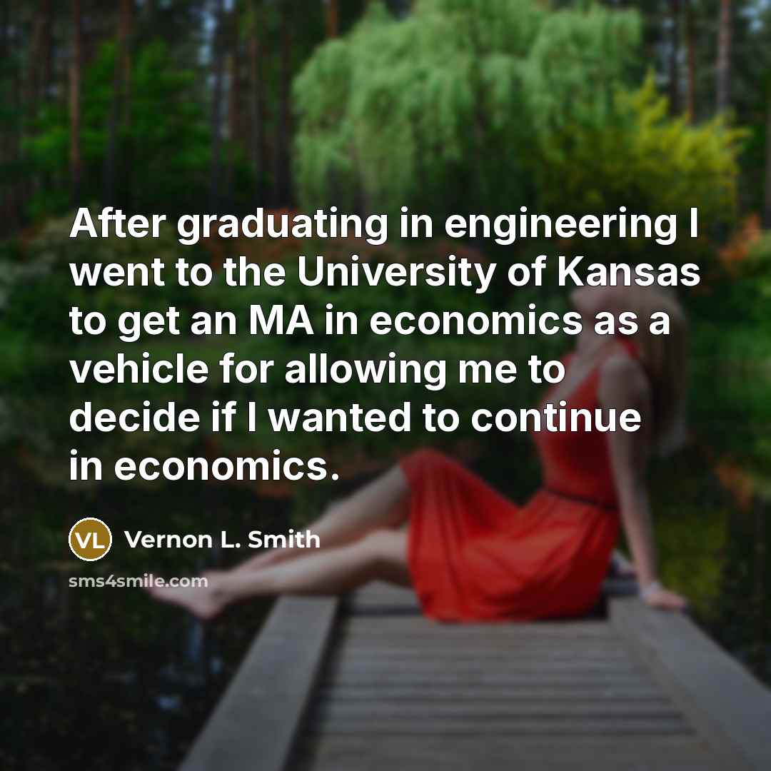 “After graduating in engineering I went to the University of…” quote by Vernon L. Smith