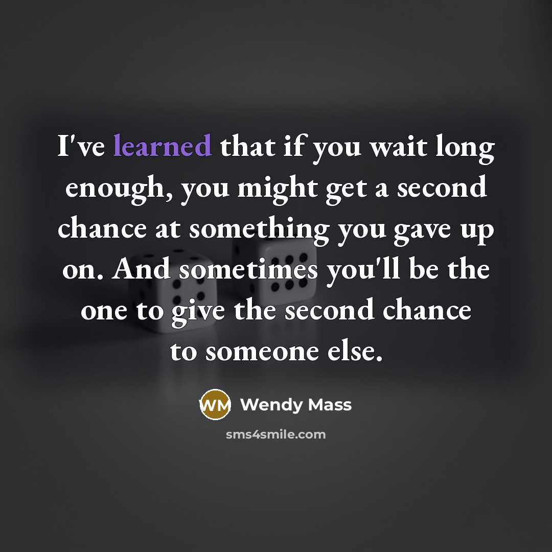 “I've learned that if you wait long enough, you might…” quote by Wendy Mass