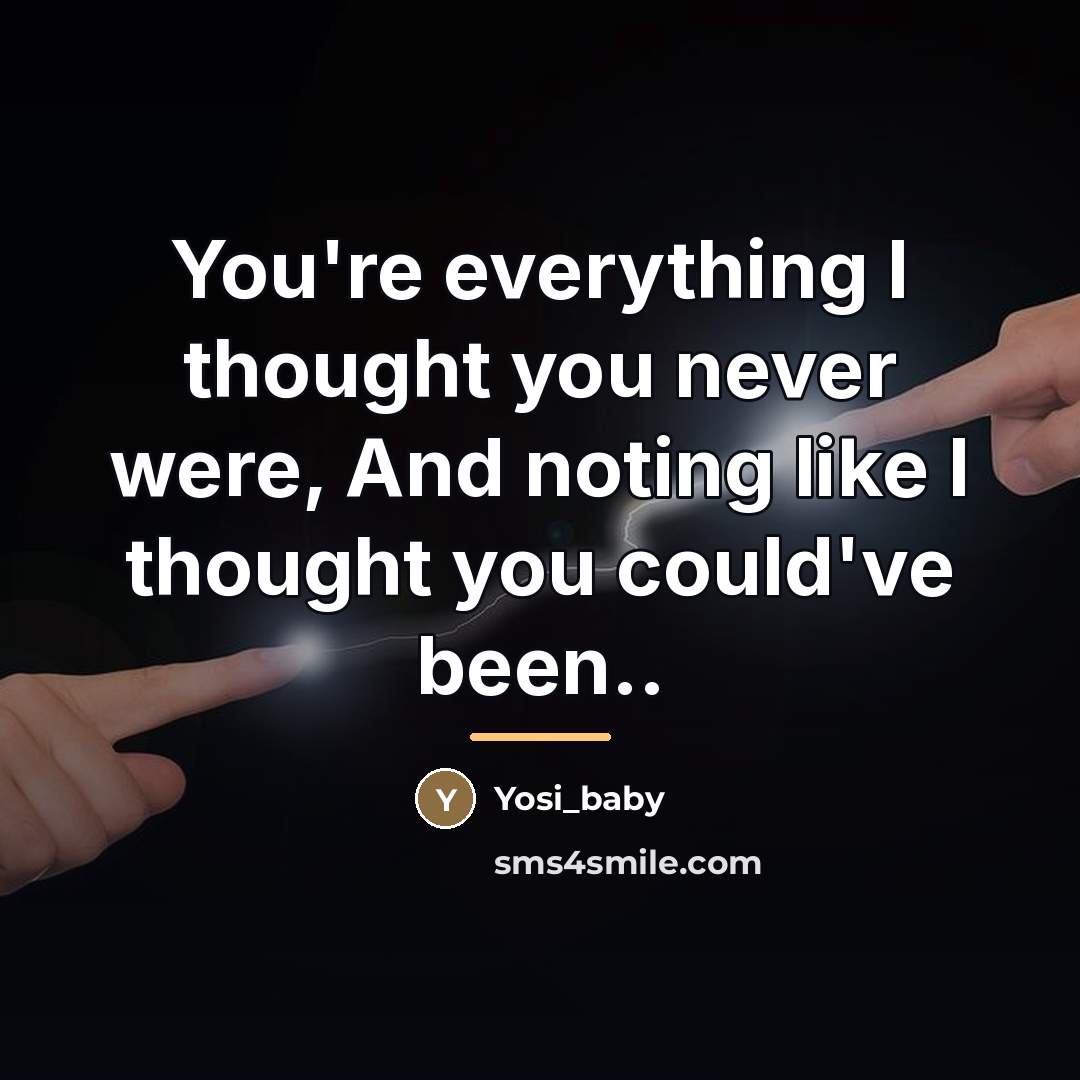“You're everything I thought you never were, And noting like…” quote by Yosi_baby