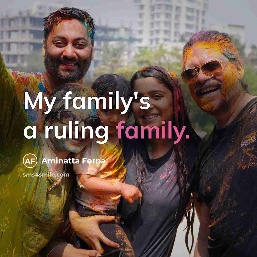 “My family's a ruling family.…” quote by Aminatta Forna