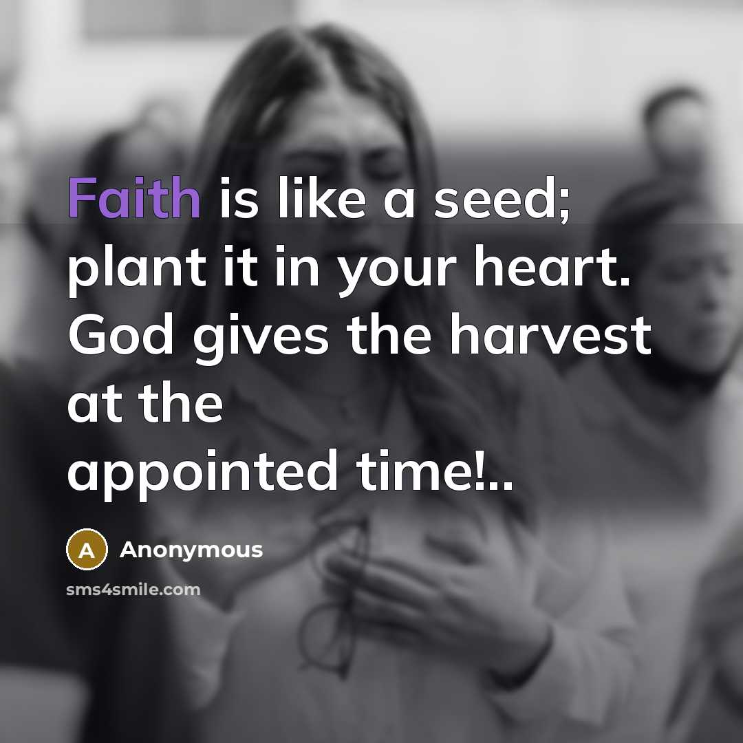 “Faith is like a seed; plant it in your heart.…” quote by Anonymous