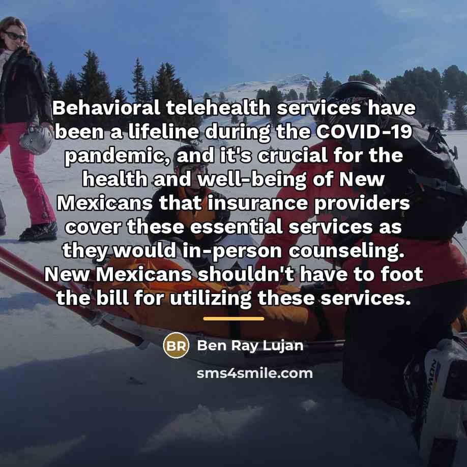 “Behavioral telehealth services have been a lifeline during the COVID-19…” quote by Ben Ray Lujan