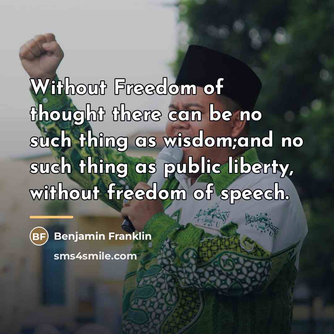 “Without Freedom of thought there can be no such thing…” quote by Benjamin Franklin