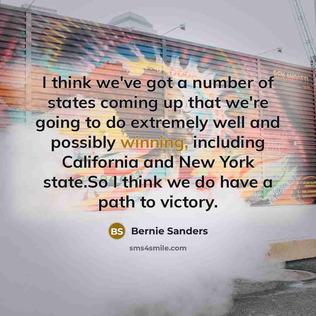 “I think we've got a number of states coming up…” quote by Bernie Sanders